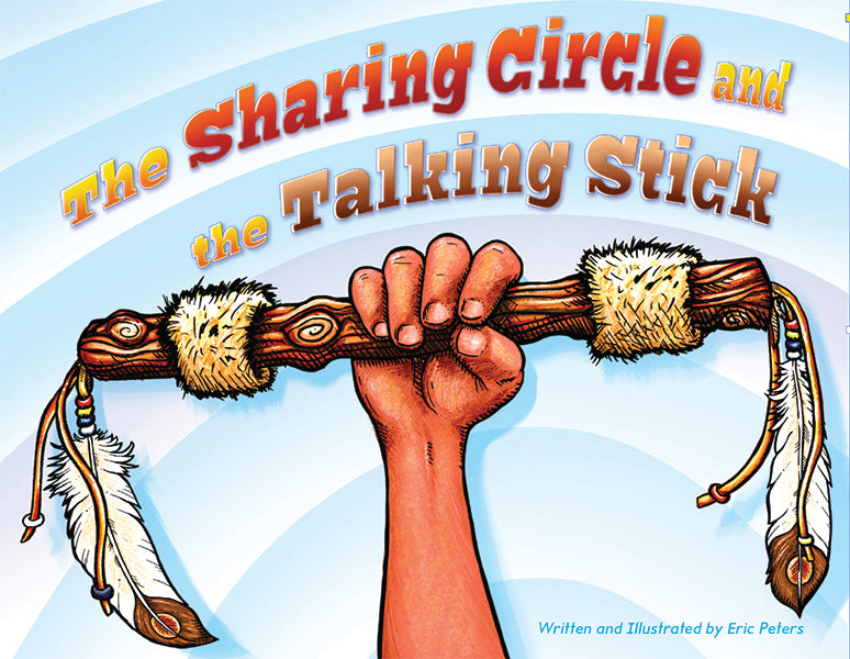The Sharing Circle and The Talking Stick (Avail. May 22)